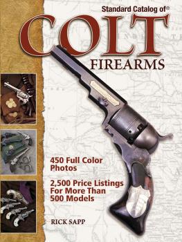 Standard Catalog of Colt Firearms - Rick Sapp Standard Catalog