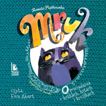 Mruk, opowiadania o kotkach, kotach i kociskach - Renata Piątkowska seria Z parasolem