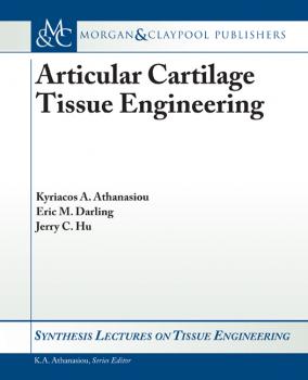 Articular Cartilage Tissue Engineering - Kyriacos Athanasiou Synthesis Lectures on Tissue Engineering
