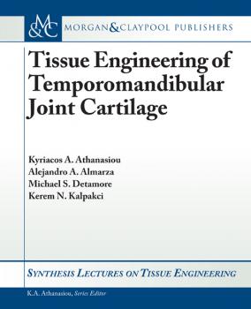 Tissue Engineering of Temporomandibular Joint Cartilage - Kyriacos Athanasiou Synthesis Lectures on Tissue Engineering