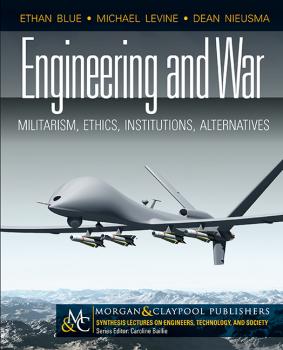 Engineering and War - Michael  Levine Synthesis Lectures on Engineers, Technology and Society