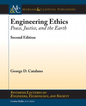 Engineering Ethics - George D. Catalano Synthesis Lectures on Engineers, Technology and Society