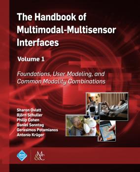 The Handbook of Multimodal-Multisensor Interfaces, Volume 1 - Sharon Oviatt ACM Books
