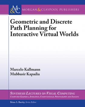 Geometric and Discrete Path Planning for Interactive Virtual Worlds - Mubbasir  Kapadia Synthesis Lectures on Visual Computing