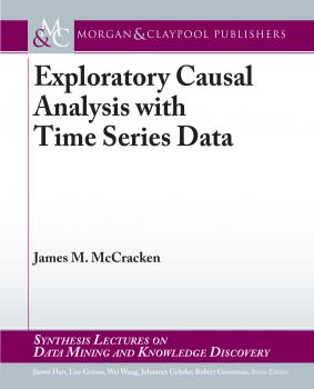 Exploratory Causal Analysis with Time Series Data - James M. McCracken Synthesis Lectures on Data Mining and Knowledge Discovery