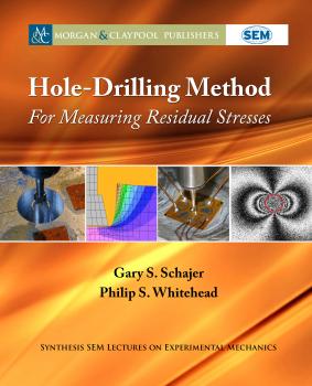 Hole-Drilling Method for Measuring Residual Stresses - Gary S. Schajer Synthesis SEM Lectures on Experimental Mechanics
