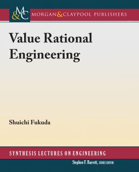 Value Rational Engineering - Shuichi Fukuda Synthesis Lectures on Engineering