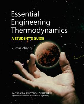 Essential Engineering Thermodynamics - Yumin Zhang Synthesis Lectures on Mechanical Engineering