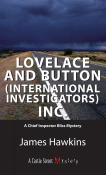 Lovelace and Button (International Investigators) Inc. - James  Hawkins An Inspector Bliss Mystery