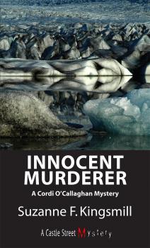 Innocent Murderer - Suzanne F. Kingsmill A Cordi O'Callaghan Mystery