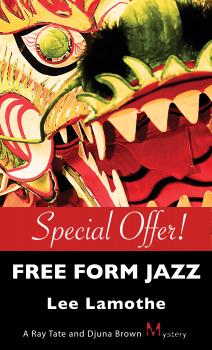 Free Form Jazz - Lee Lamothe A Ray Tate and Djuna Brown Mystery