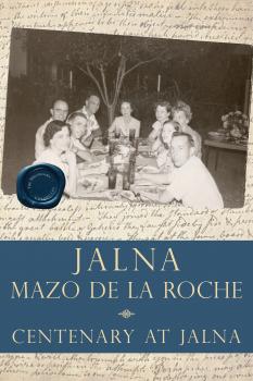 Centenary at Jalna - Mazo de la Roche Jalna