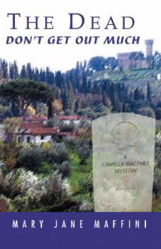 The Dead Don't Get Out Much - Mary Jane Maffini A Camilla MacPhee Mystery