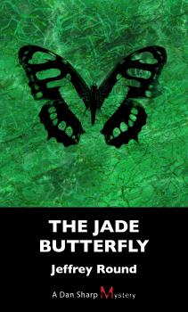 The Jade Butterfly - Jeffrey Round A Dan Sharp Mystery