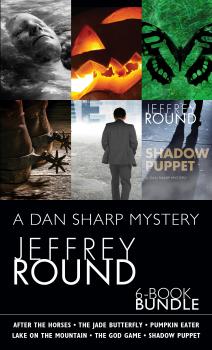 Dan Sharp Mysteries 6-Book Bundle - Jeffrey Round A Dan Sharp Mystery