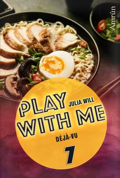 Play with me 7: Déjà-vu - Julia Will Play with me