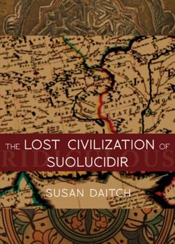 The Lost Civilization of Suolucidir - Susan Daitch 