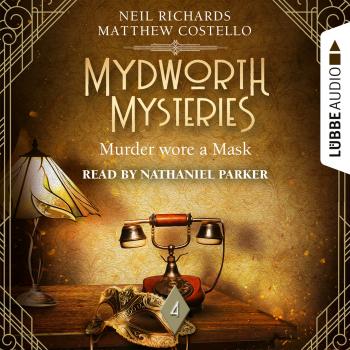 Murder wore a Mask - Mydworth Mysteries - A Cosy Historical Mystery Series, Episode 4 (Unabridged) - Matthew  Costello 
