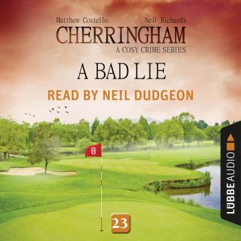 A Bad Lie - Cherringham - A Cosy Crime Series: Mystery Shorts 23 (Unabridged) - Matthew  Costello 