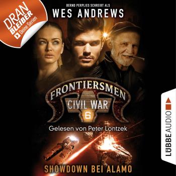 Frontiersmen: Civil War, Folge 6: Showdown bei Alamo (Ungekürzt) - Bernd Perplies 