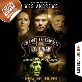 Frontiersmen: Civil War, Folge 5: Die Rache der Peko (Ungekürzt) - Bernd Perplies 