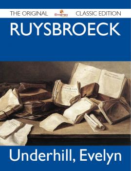 Ruysbroeck - The Original Classic Edition - Evelyn Underhill 