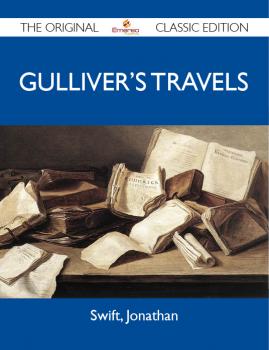 Gulliver's Travels - The Original Classic Edition - Jonathan Swift 