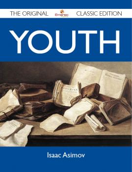 Youth - The Original Classic Edition - Asimov Isaac 