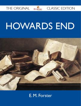 Howards End - The Original Classic Edition - Forster E 