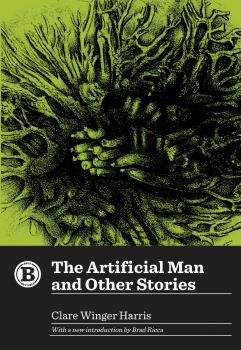 The Artificial Man and Other Stories - Clare Winger Harris Belt Revivals