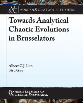 Towards Analytical Chaotic Evolutions in Brusselators - Albert C.J. Luo Synthesis Lectures on Materials and Optics