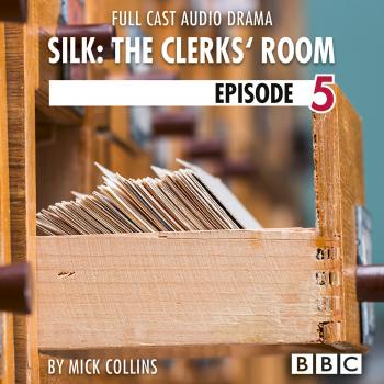 Silk: The Clerks' Room, Episode 5 (BBC Afternoon Drama) - Mick Collins 