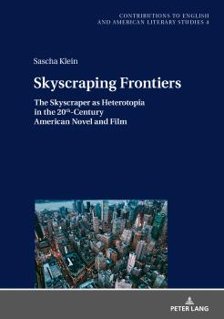 Skyscraping Frontiers - Отсутствует Contributions to English and American Literary Studies (CEALS)