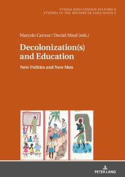 Decolonization(s) and Education - Daniel Maul Studia Educationis Historica