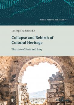 Collapse and Rebirth of Cultural Heritage - Отсутствует Global Politics and Security