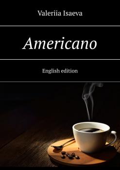 Americano. English edition - Valeriia Isaeva 