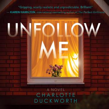 Unfollow Me (Unabridged) - Charlotte Duckworth 