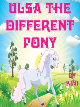 Ulsa the Different Pony - Kimi 