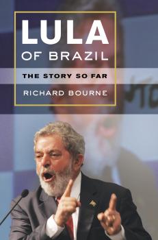 Lula of Brazil - Richard Bourne 