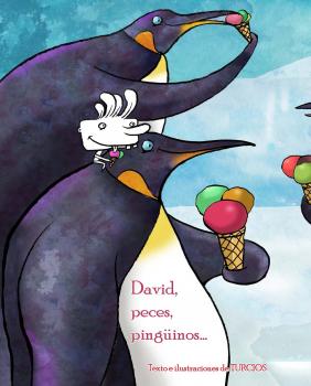 David, peces, pinguinos . . . (David, Fish & Penguins) - Omar Turcios 