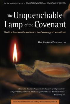 The Unquenchable Lamp of the Covenant - Abraham Park History Of Redemption
