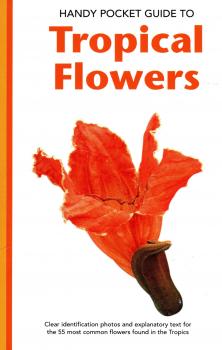 Handy Pocket Guide to Tropical Flowers - William Warren Handy Pocket Guides