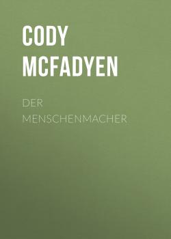 Der Menschenmacher - Cody  Mcfadyen 