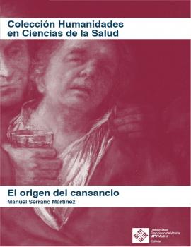 El origen del cansancio - Manuel Serrano Martínez Humanidades en Ciencias de la Salud