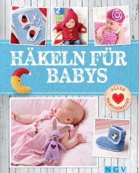 Häkeln für Babys - Yvonne Markus Alles handgemacht