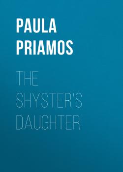The Shyster's Daughter - Paula Priamos 