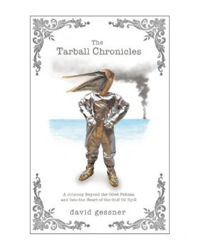 The Tarball Chronicles - David Gessner 