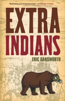 Extra Indians - Eric Gansworth 