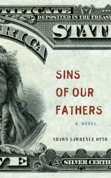Sins of Our Fathers - Shawn Lawrence Otto 