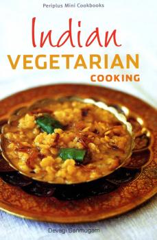 Mini Indian Vegetarian Cooking - Devagi Sanmugam Periplus Mini Cookbook Series